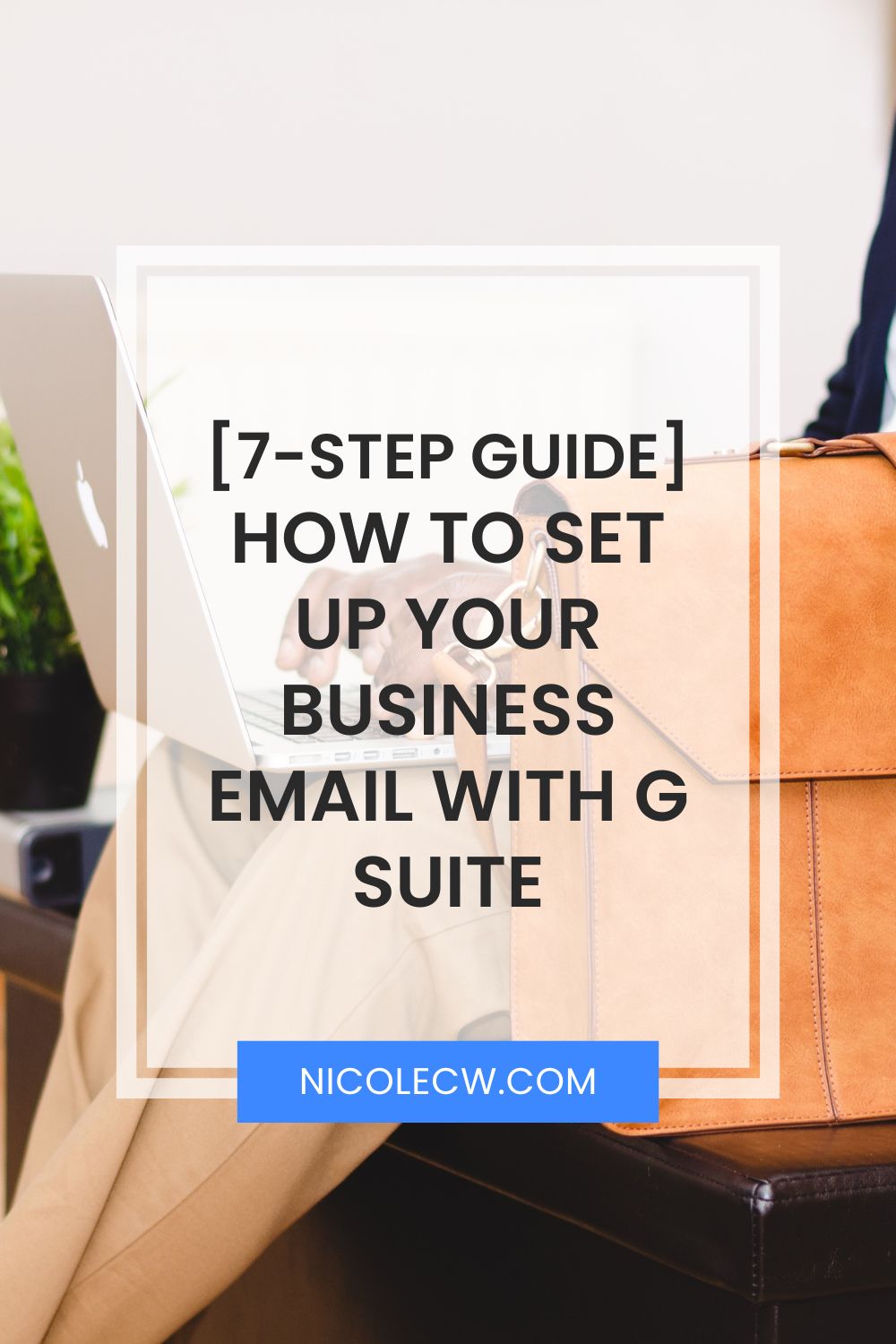 [Entrepreneurship Tips] [7-Step Guide] How To Set Up Your Business Email With G Suite