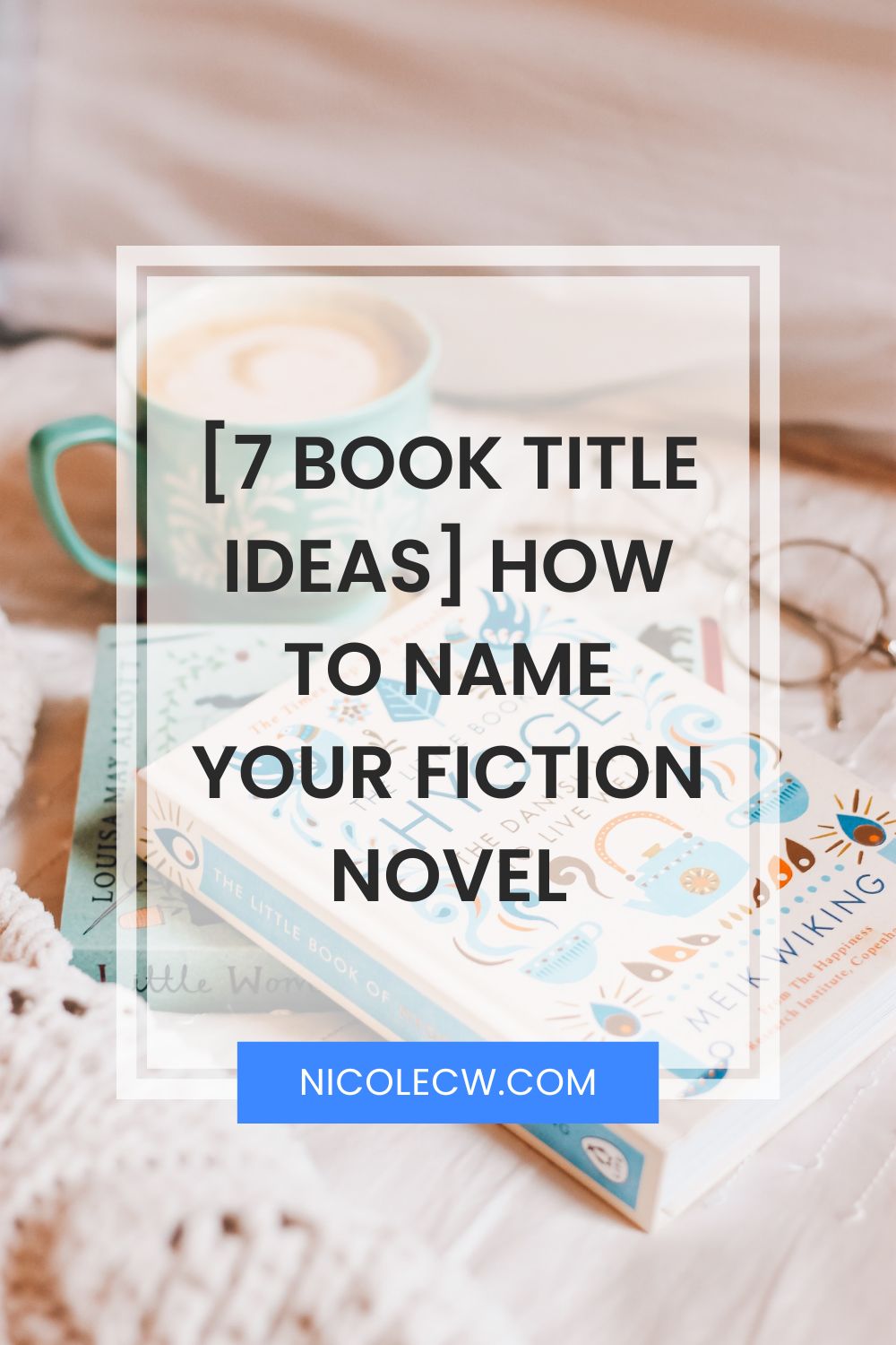 [Self-Publishing Tips] [7 Book Title Ideas] How To Name Your Fiction Novel