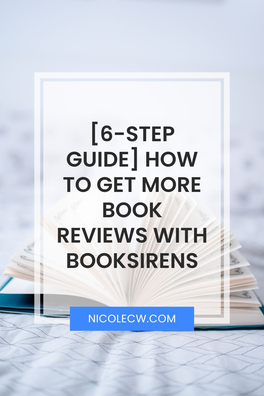 [Self-Publishing Tips] [6-Step Guide] How To Get More Book Reviews With BookSirens
