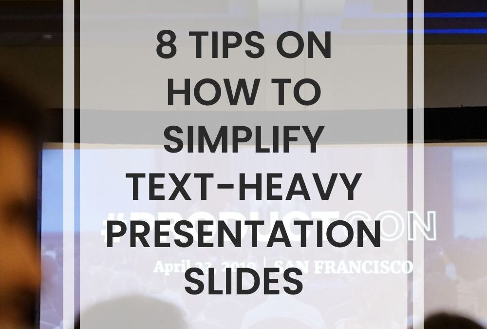 8 Tips On How To Simplify Text-Heavy Presentation Slides