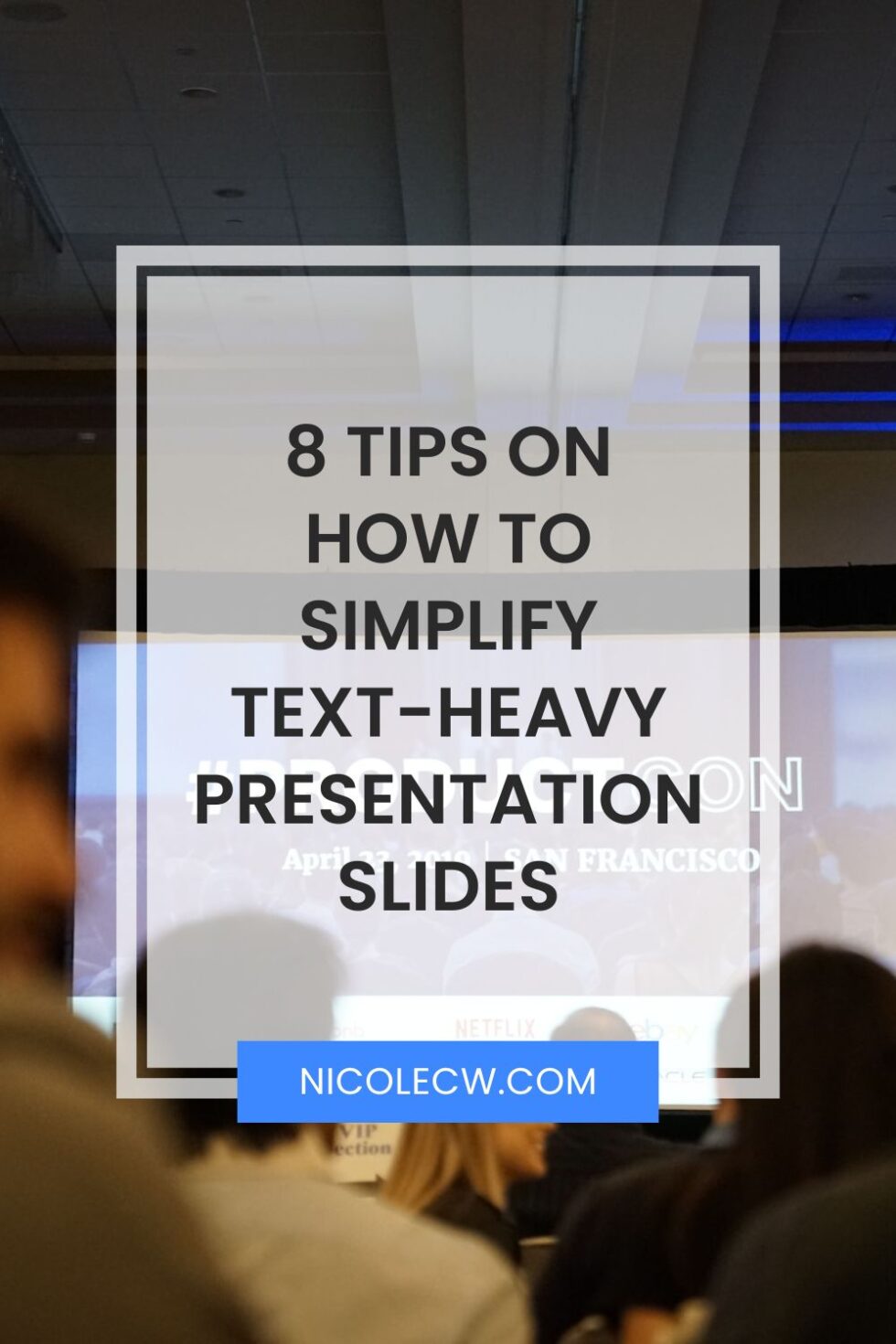 8 Tips On How To Simplify TextHeavy Presentation Slides Nicole C. W.